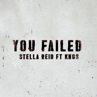 You Failed by Stella Reid