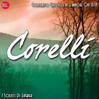 Corelli: Concerto Grosso in G minor, Op. 6/8 by I Solisti di Zagreb