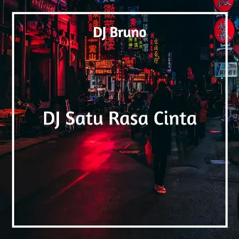 DJ Satu Rasa Cinta by DJ Bruno