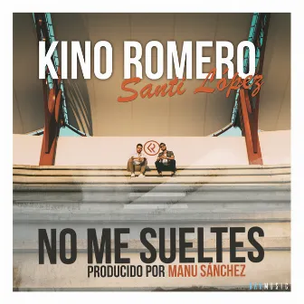 No me sueltes by Kino Romero