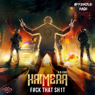 Fuck That Shit by Kaimera