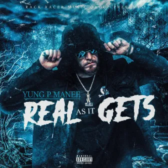 Real As It Gets by Yung P Manee