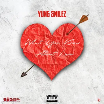 What You Know About Love by Yung Smilez