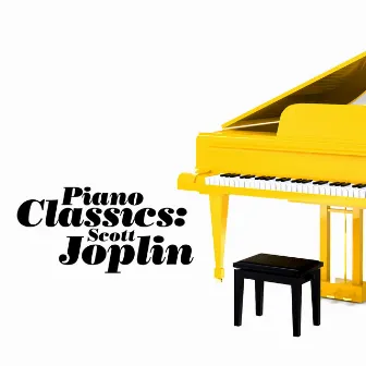 Piano Classics: Scott Joplin by Ragtime Piano Classics