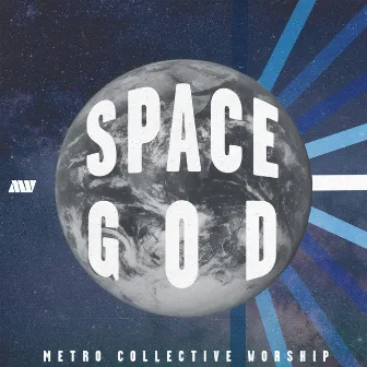 Space God (Live) by Metro Collective Worship