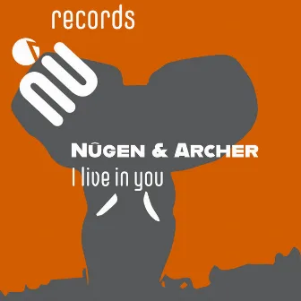 I live in you by Nugen & Archer