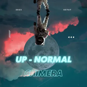 Up Normal by Chimera