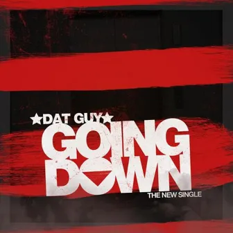 Going Down by Dat Guy