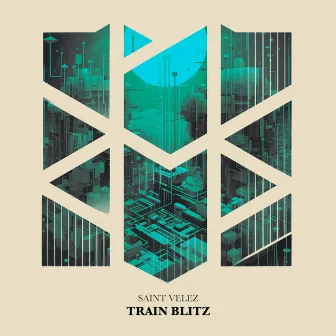 Train Blitz by Saint Velez