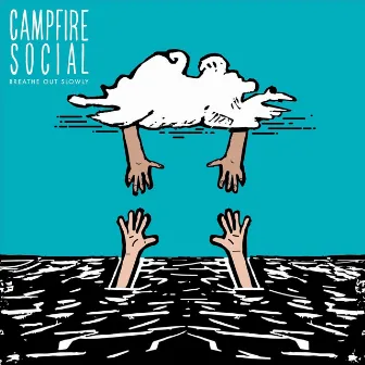 Breathe Out Slowly by Campfire Social