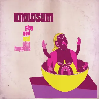 Play God & Shit Happens by Knowsum