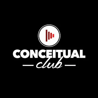 Conceitual Club by Conceitual Club