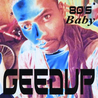 80's Baby by Geedup