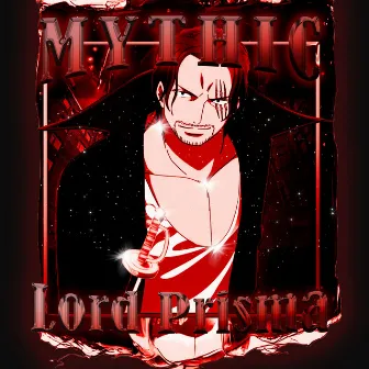 MYTHIC by Lord Prisma