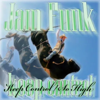 Keep Control / So High by Jam Funk