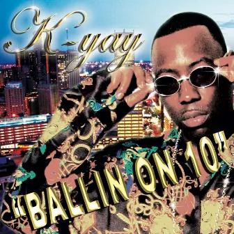 Ball'n on 10 by K'yay