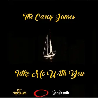 Take Me with You by The Carey James