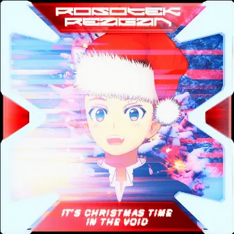 It's Christmas Time in the Void by Robotek Reagan