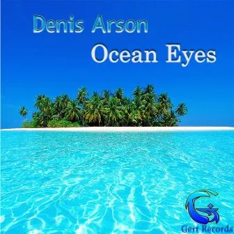 Ocean Eyes by Denis Arson