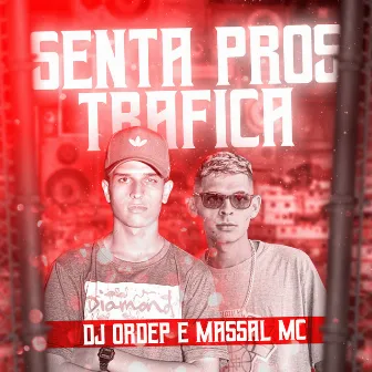 SENTA PROS TRAFICA by DJ Ordep