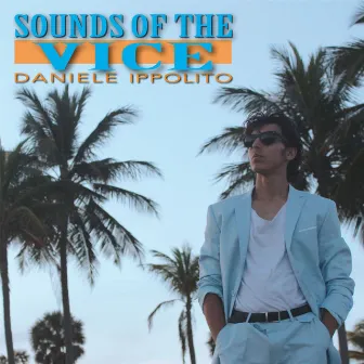 Sounds of the Vice by Daniele Ippolito