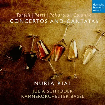 Colonna, Perti, Pollarolo, Torelli: Cantatas & Concertos by Julia Schröder