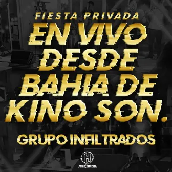 Fiesta Privada En Vivo Desde Bahia De Kino Sonora, Vol.1 by Grupo Infiltrados