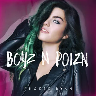 Boyz n Poizn by Phoebe Ryan