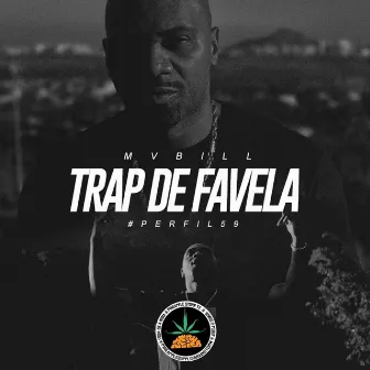 #Perfil59: Trap de Favela (Pineapple Stormtv) by MV Bill