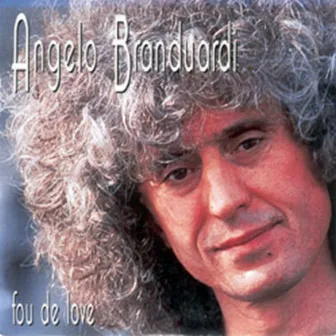 Fou de Love - Single by Angelo Branduardi