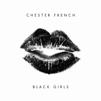 Black Girls - Single by Chester French