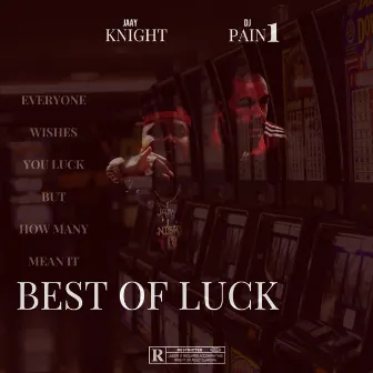 BEST OF LUCK by JAAY Knight