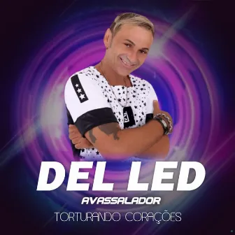 Torturando Corações by Del Led