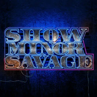 ShowMinorSavage by ShowMinorSavage