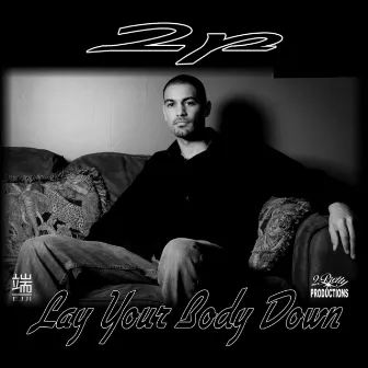 Lay Your Body Down by 2P