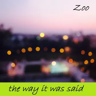 The Way It Was Said by Zoo