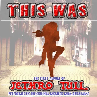 This Was (The First Album of Jethro Tull) by Mick Abrahams