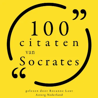 100 citaten van Socrates (Collectie 100 Citaten van) by Socrates