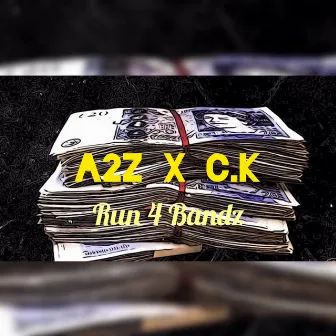 Run 4 Bandz by A2Z