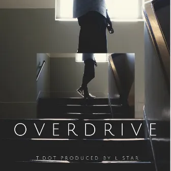 Overdrive by T.Dot