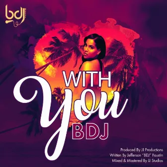 With You by BDJ