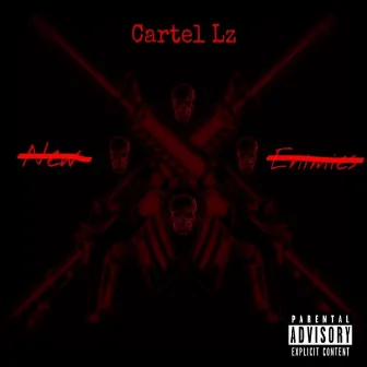 New Enimies by Cartel Lz