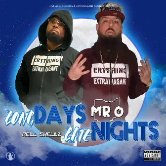 Long Days Late Nights by Mr.O