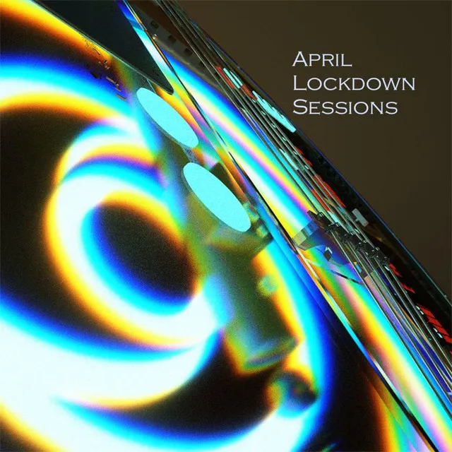 April Lockdown Sessions