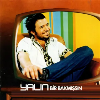 Bir Bakmışsın by Yalın