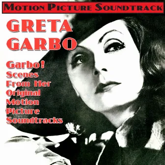 Garbo! - Scenes From Her Original Motion Picture Soundtracks by Greta Garbo