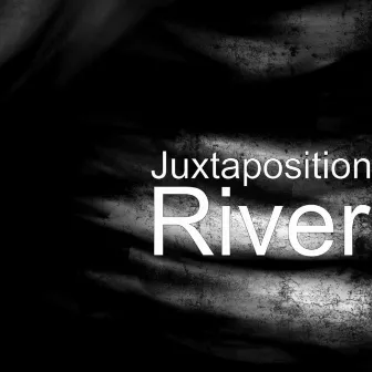 River by Juxtaposition