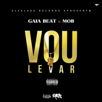 Vou Levar by Gaia Beat