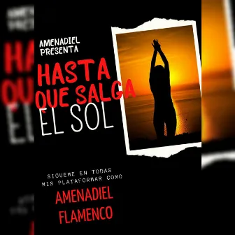 Hasta Que Salga el Sol by Amenadiel Oficial