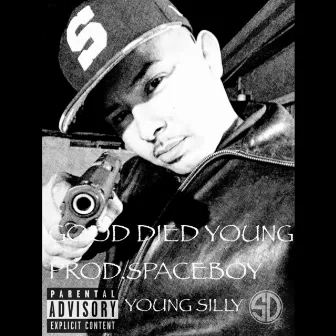 Good Died Young by Young Silly